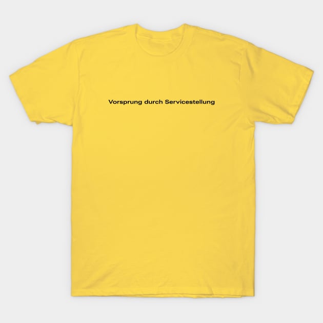 Vorsprung durch Servicestellung (Schwarz) T-Shirt by emilio